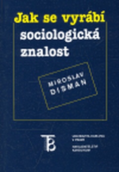 obálka: Jak se vyrábí sociologická znalost 