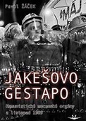 obálka: Jakešovo Gestapo - Komunistické mocenské