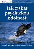 obálka: Jak získat psychickou odolnost - Strategie vítězů, které změní váš pracovní výkon