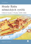 obálka: Hrady Řádu německých rytířů - Cihlové hrady v Prusku 1230–1466