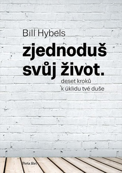 obálka: Zjednoduš svůj život: Deset kroků k úklidu tvé duše