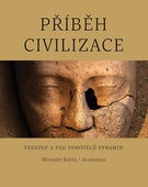 obálka: Příběh civilizace - Vzestup a pád stavitelů pyramid - 2.vydání