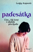 obálka: Padesátka - Čím žijí ženy v období přechodu