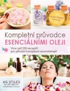 obálka: Esenciální oleje: kompletní příručka – Více než 250 receptů pro přírodní aromaterapii