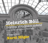 obálka: Hodina v rodném městě - CD (Čte Karel Höger)