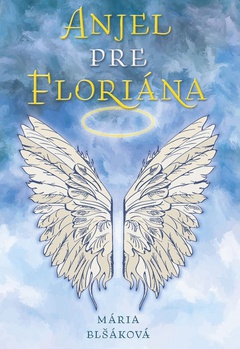 obálka: Anjel pre Floriána