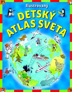 obálka: Ilustrovaný detský atlas sveta