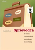 obálka: Sprievodca dielami slovenskej a svetovej literatúry - výber E