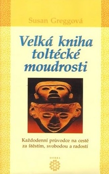 obálka: Velká kniha toltécké moudrosti
