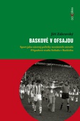 obálka: Baskové v ofsajdu - Sport jako nástroj politiky nestátních národů