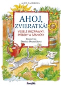 obálka: Ahoj, zvieratká! - Veselé rozprávky, príbehy a básničky