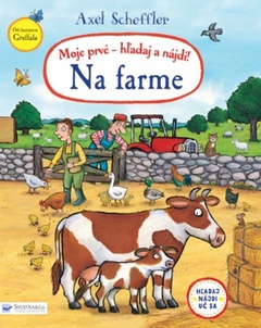 obálka: Moje prvé - hľadaj a nájdi! Na farme