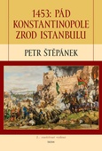 obálka: 1453: Pád Konstantinopole – Zrod Istanbulu - 2.vydání