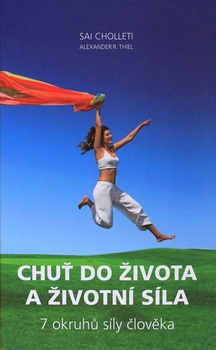 obálka: Chuť do života a životní síla – 7 okruhů síly člověka