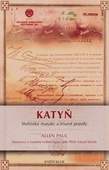 obálka: Katyň - Stalinský masakr a triumf pravdy - 2.vydání