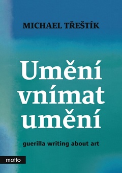 obálka: Umění vnímat umění - guerilla writing about art