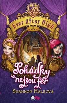 obálka: Ever After High - Pohádky nejsou fér