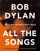 obálka: Philippe Margotin | Bob Dylan All the Songs: The Story Behind Every Track
