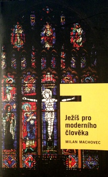 obálka: JEŽÍŠ PRO MODERNÍHO ČLOVĚKA