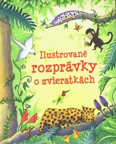 obálka: Ilustrované rozprávky o zvieratkách