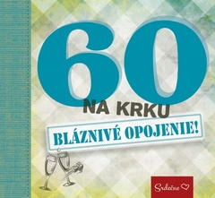 obálka: 60 na krku - Bláznivé opojenie!
