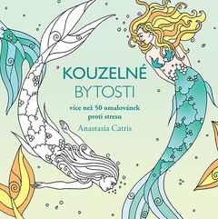 obálka: Kouzelné bytosti - Více než 50 omalovánek proti stresu