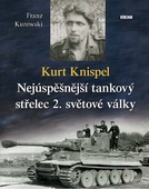 obálka: Kurt Knispel - Nejúspěšnější tankový střelec 2. světové války