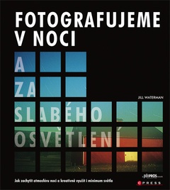 obálka: Fotografujeme v noci a za slabého osvětlení