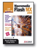 obálka: Jak využívat Macromedia Flash MX 2004