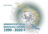 obálka: Urbanistický Atlas Bratislava. Zázemie 1990-2020+