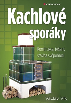 obálka: Kachlové sporáky - konstrukce, řešení, stavba svépomocí