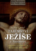 obálka: Tajemství Ježíše z Nazaretu - Záhady a otazníky ze života Mesiáše