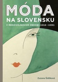 obálka: Móda na Slovensku v medzivojnovom období (1918-1939)