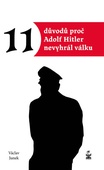 obálka: Jedenáct důvodů, proč Hitler nevyhrál válku