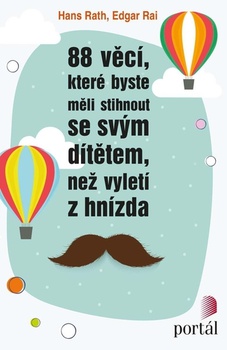 obálka: 88 věcí, které byste měli stihnout se svým dítětem, než vyletí z hnízda