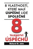 obálka: 8 tajemství úspěchu - 8 vlastností, které mají úspěšní lidé společné