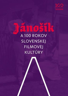 obálka: Jánošík a 100 rokov slovenskej filmovej kultúry