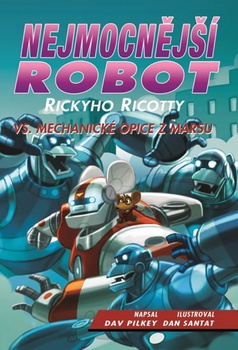obálka: Nejmocnější robot Rickyho Ricotty vs. mechanické opice z Marsu