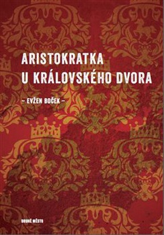 obálka: Aristokratka u královského dvora
