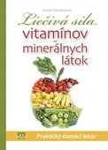 obálka: Liečivá sila vitamínov a minerálnych látok