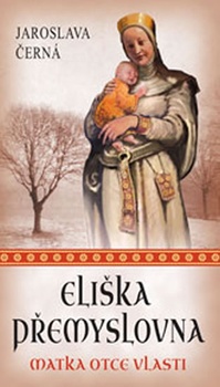 obálka: Eliška Přemyslovna - Matka Otce vlasti