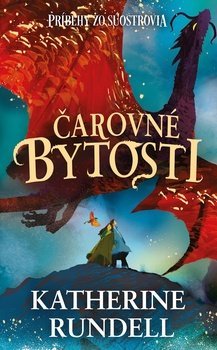 obálka: Katherine Rundell | Čarovné bytosti (Príbehy zo Súostrovia 1)