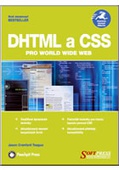 obálka: DHTML A CSS PRE WORLD WIDE WEB