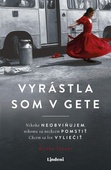 obálka: Vyrástla som v gete