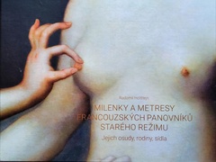obálka: Milenky a metresy francouzských panovníků starého režimu - Jejich osudy, rodiny, sídla