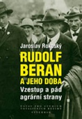 obálka: Rudolf Beran a jeho doba , Vzestup a pád agrární strany 