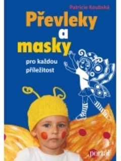 obálka: Převleky a masky pro každou příležitost