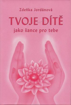 obálka: Tvoje dítě jako šance pro tebe