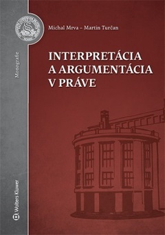 obálka: Interpretácia a argumentácia v práve