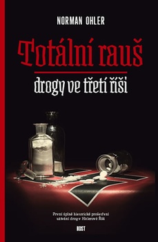 obálka: Totální rauš. Drogy ve třetí říši